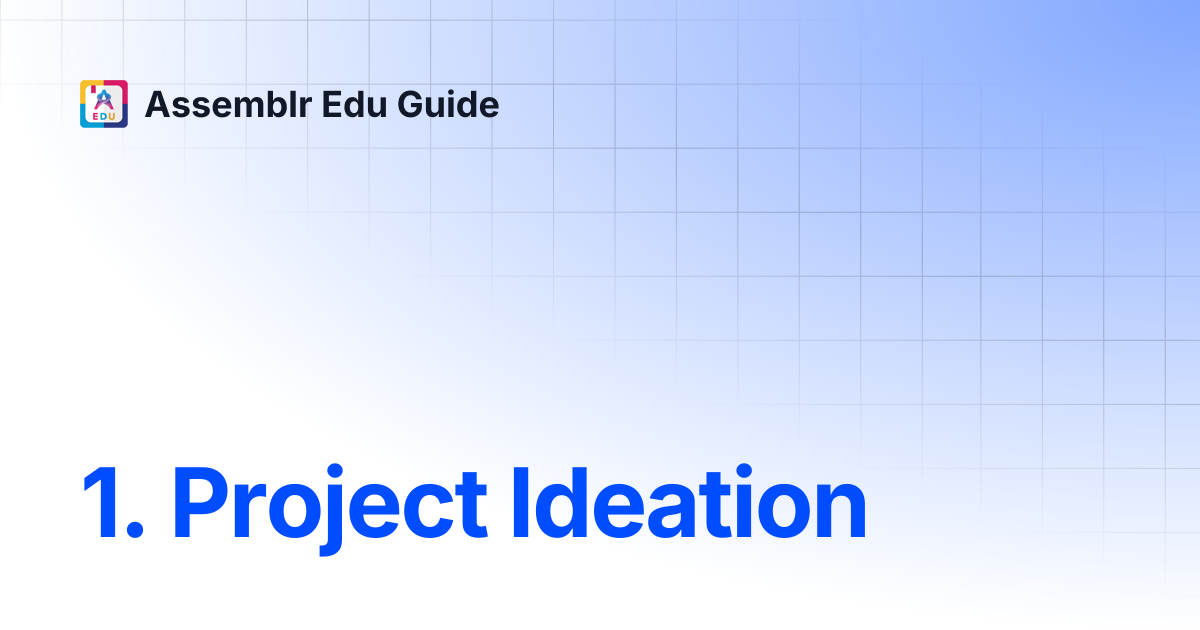 1. Project Ideation | Assemblr Edu Guide