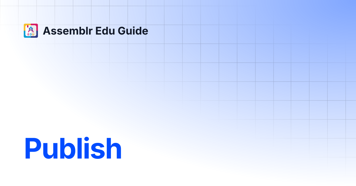 Publish | Assemblr Edu Guide