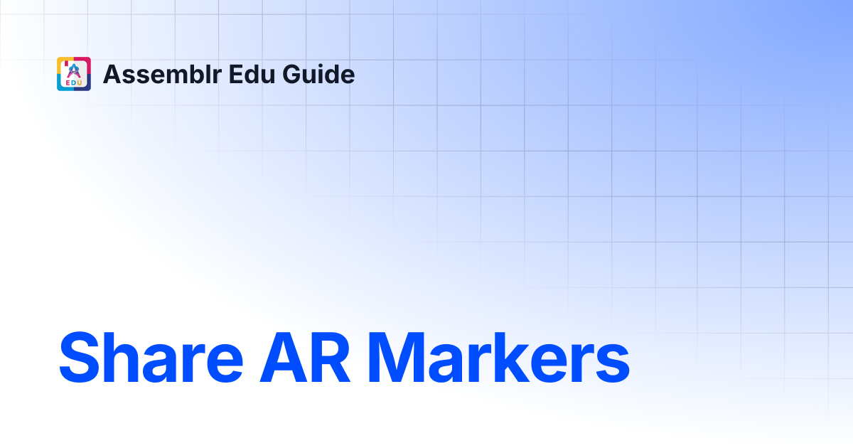 Share AR Markers | Assemblr Edu Guide