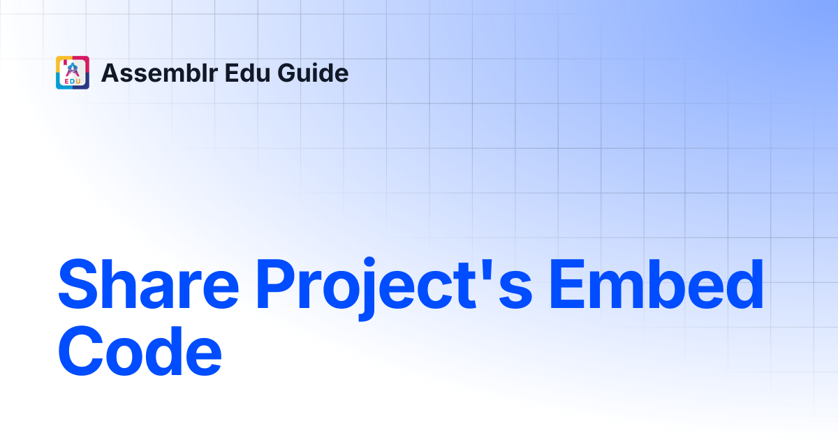 Share Project's Embed Code | Assemblr Edu Guide