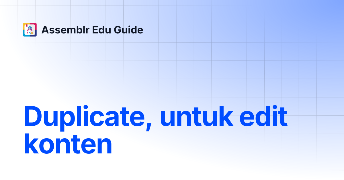 Duplicate, untuk edit konten | Assemblr Edu Guide