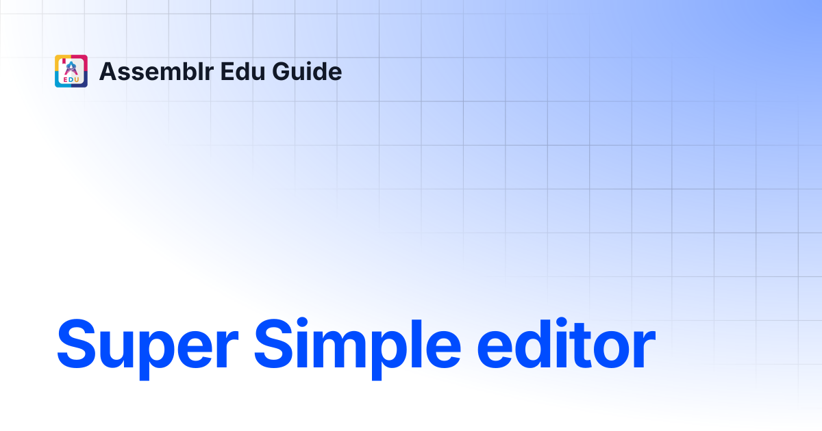Super Simple editor | Assemblr Edu Guide