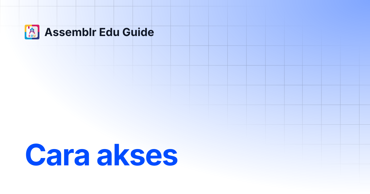 Cara akses | Assemblr Edu Guide