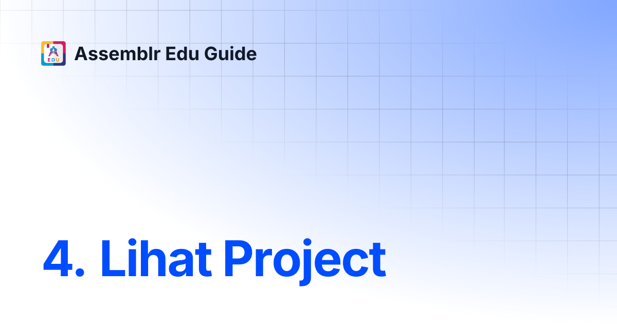 4. Lihat Project | Assemblr Edu Guide