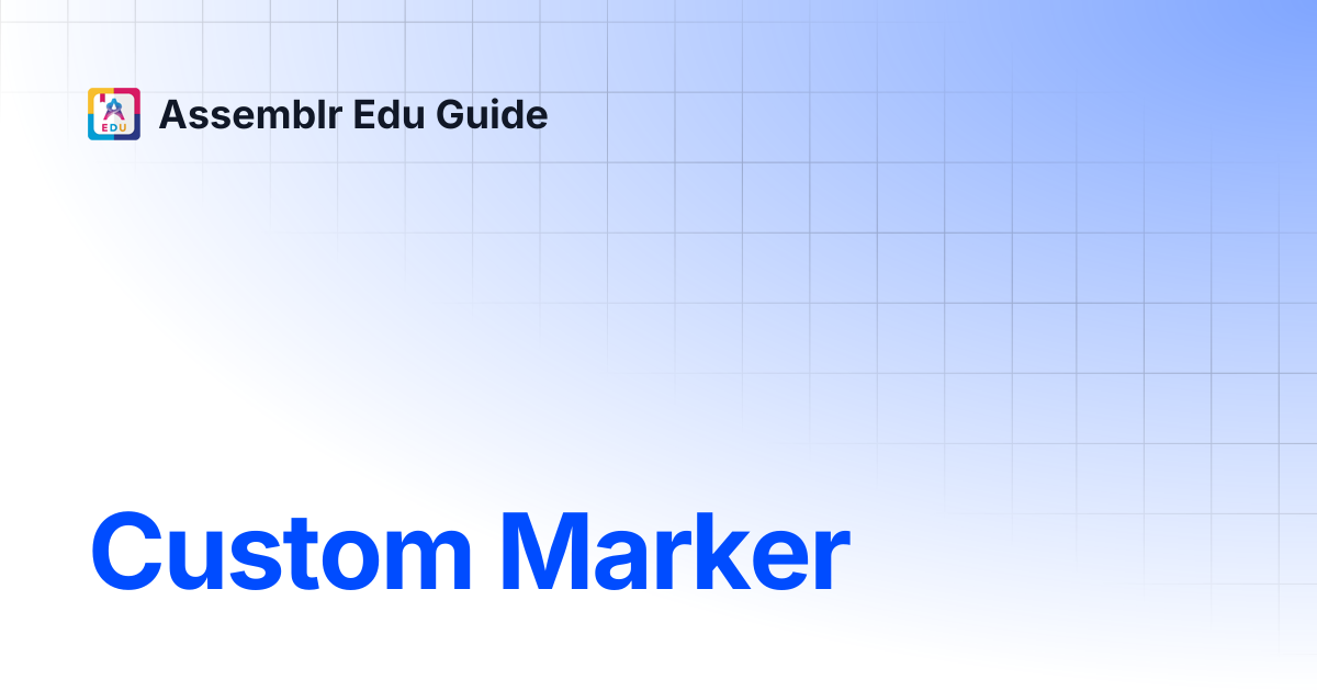 Custom Marker | Assemblr Edu Guide